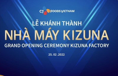 CJ Foods Vietnam - Kizuna Factory's Grand Opening Ceremony Video