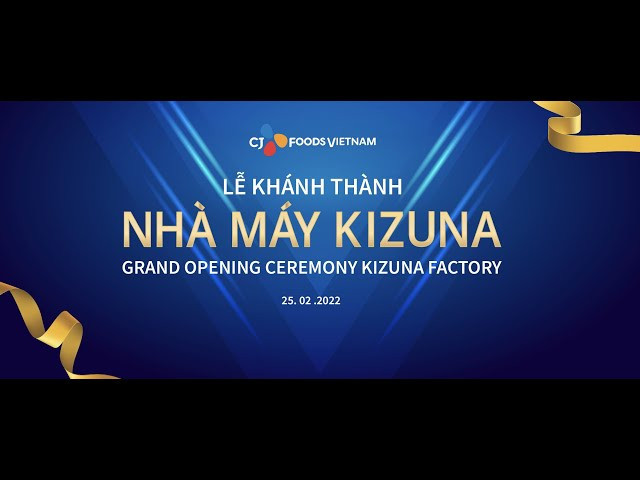 CJ Foods Vietnam - Kizuna Factory's Grand Opening Ceremony Video
