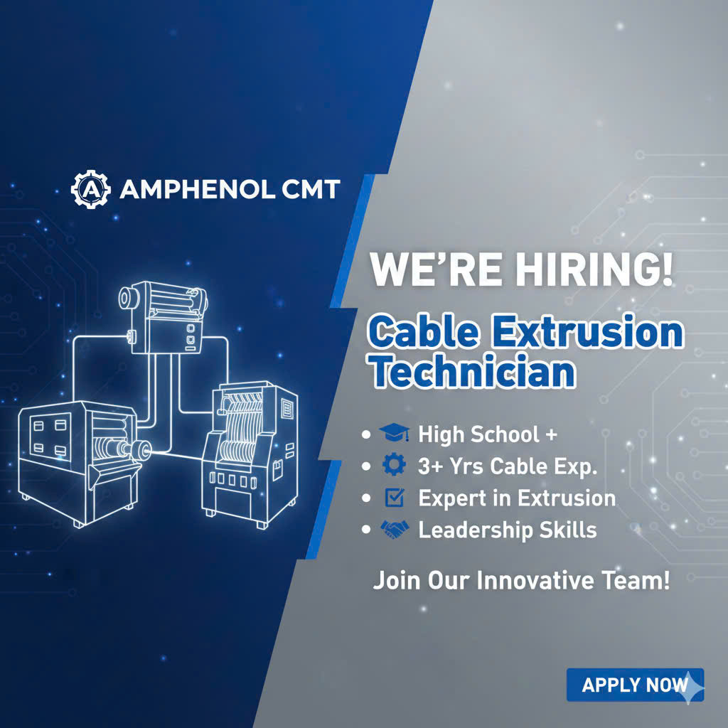 AMPHENOL CMT IS LOOKING FOR A CABLE EXTRUSION TECHNICIAN